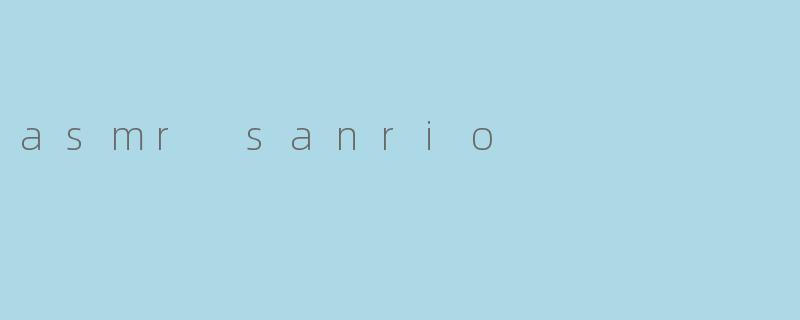asmr sanrio
